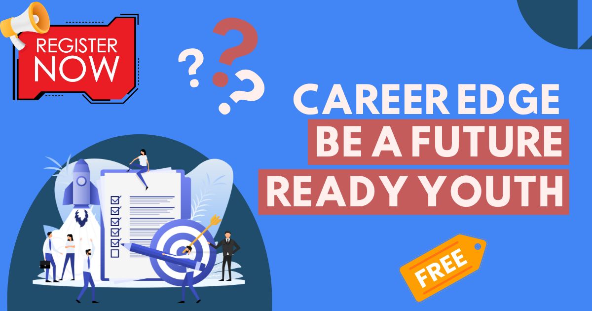 Career Edge be a future ready youth