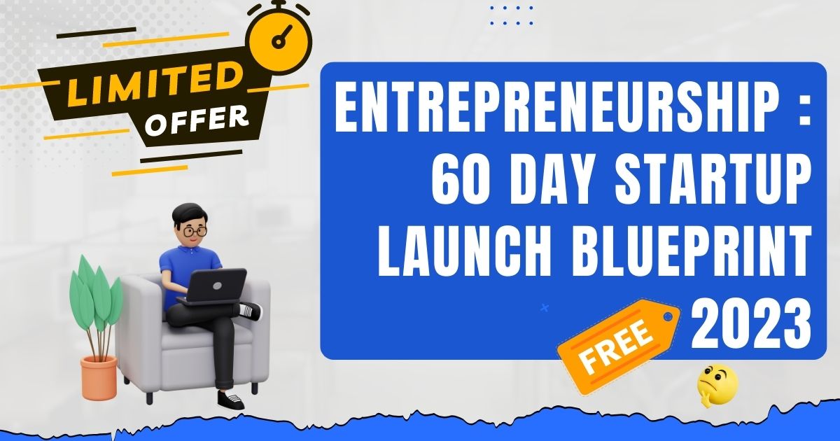 Entrepreneurship 60 Day Startup Launch Blueprint