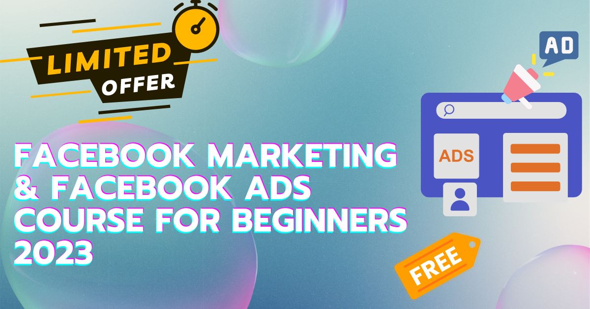 Facebook Marketing & Facebook Ads Course For Beginners 2023