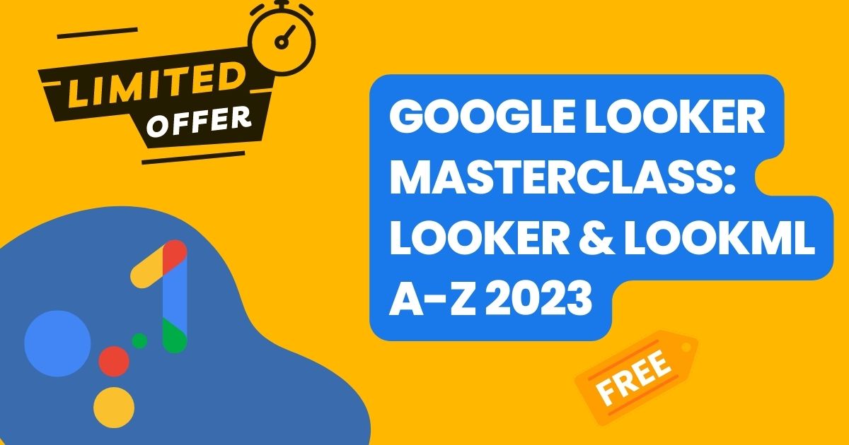 Google Looker Masterclass 2023