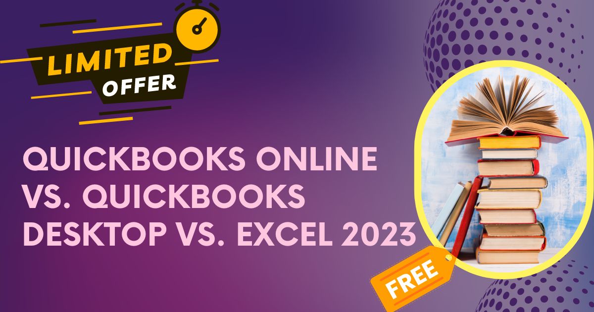 QuickBooks Online vs. QuickBooks Desktop vs. Excel 2023