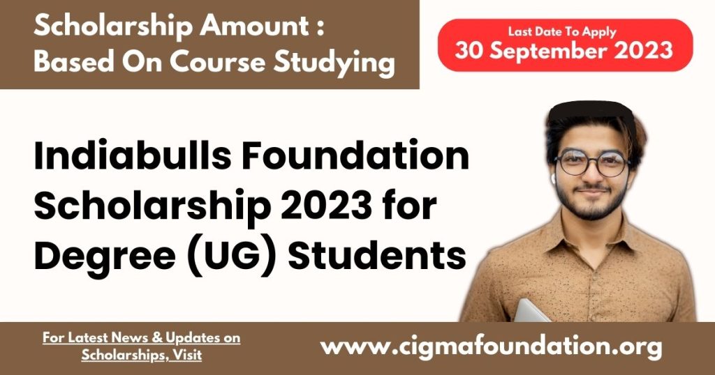 Indiabulls Foundation Scholarship 2023 for Degree UG Students - CIGMA