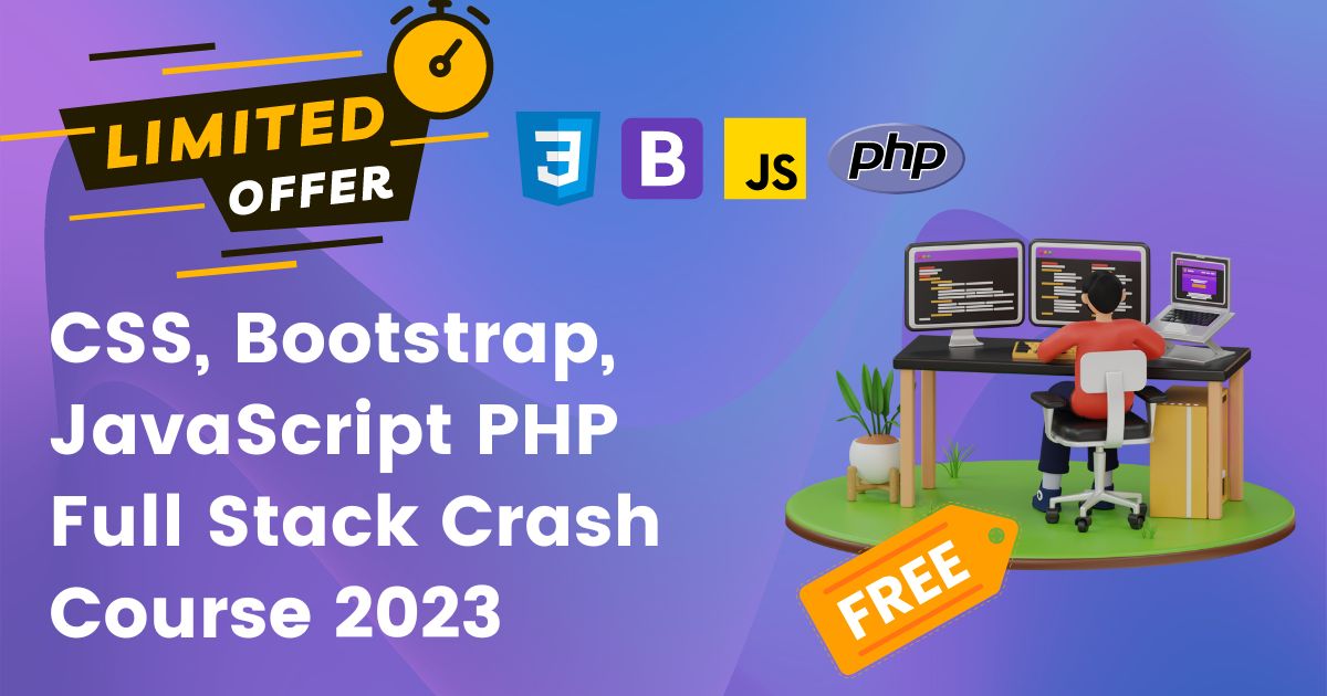 CSS, Bootstrap, JavaScript PHP Full Stack Crash Course 2023