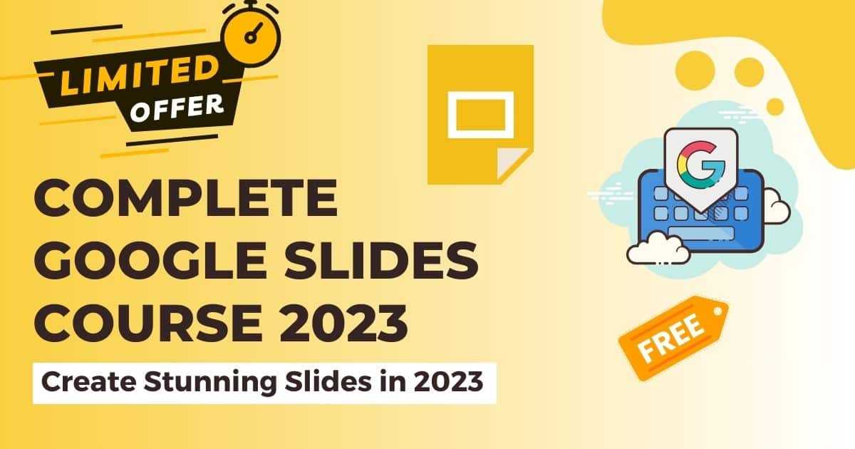 Complete Google Slides Course 2023