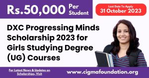DXC Progressing Minds Scholarship 2023 for Girls Studying Degree (UG) Courses