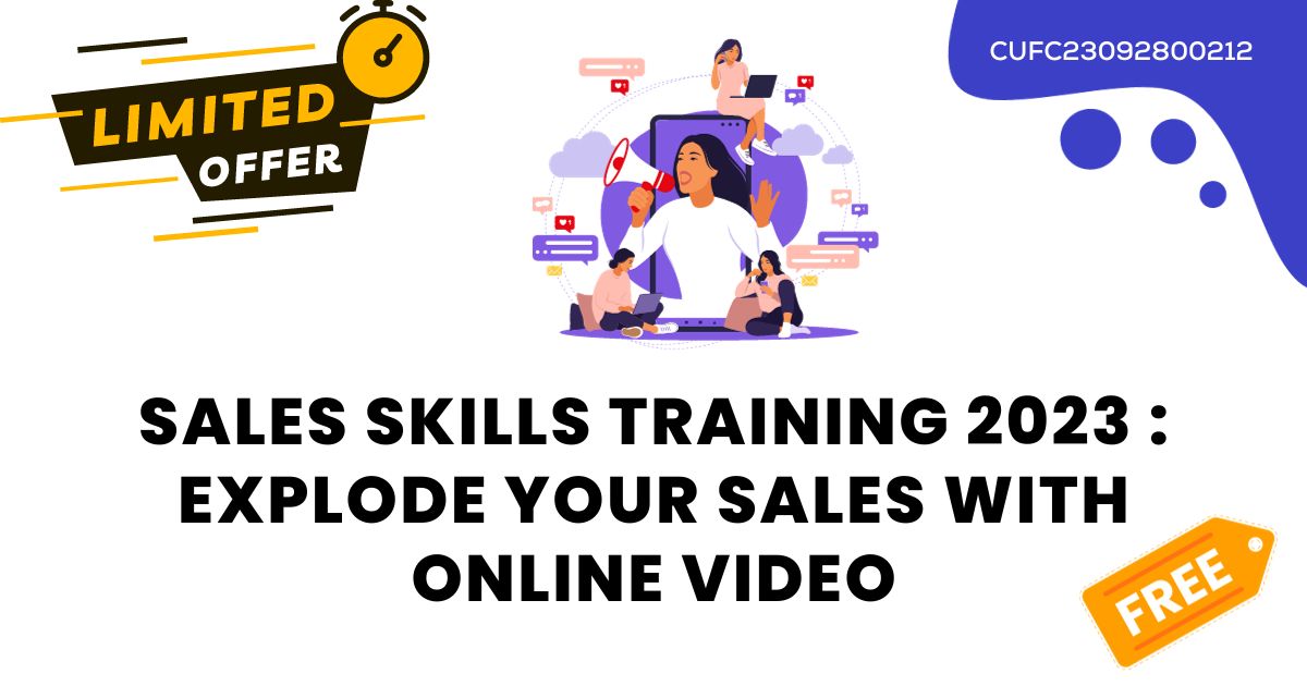 Sales Skills Training 2023 : Explode Your Sales with Online Video