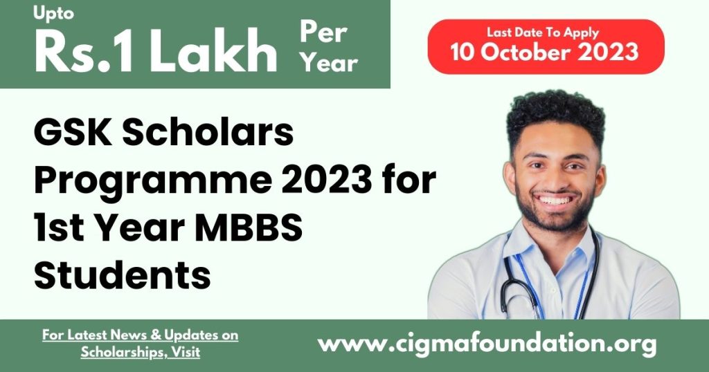 GSK Scholars Programme 2023 for 1st Year MBBS Students CIGMA Foundation