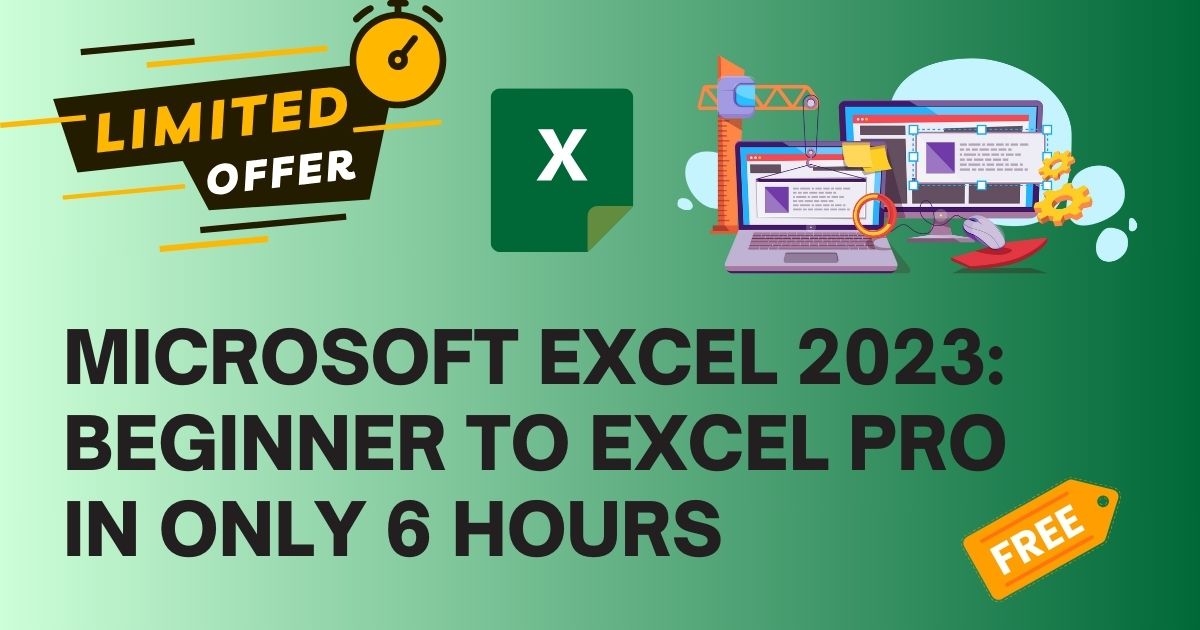 Microsoft Excel 2023 Beginner to Excel Pro in only 6 hours