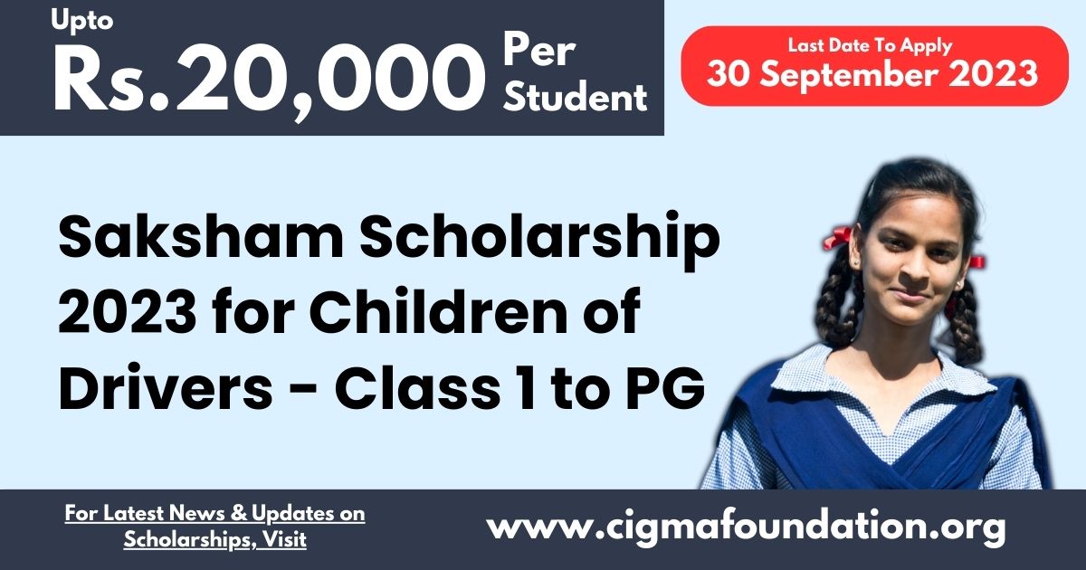 Saksham Scholarship 2023 for Children of Drivers Class 1 to PG