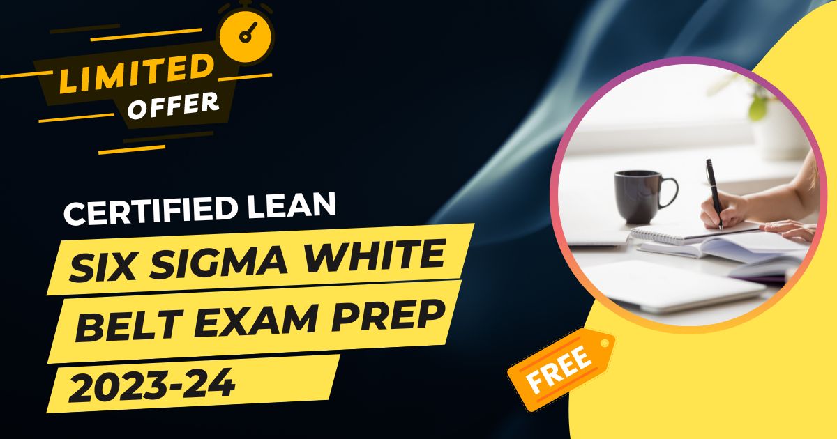 Six Sigma White Belt Exam Prep 2023