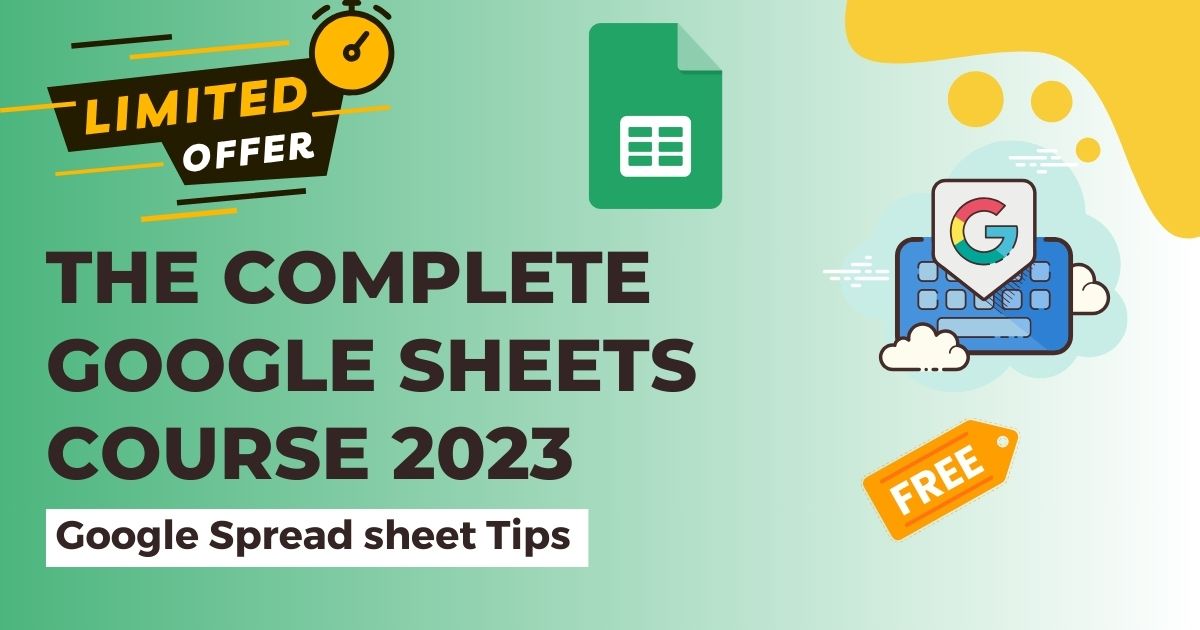 The Complete Google Sheets Course 2023