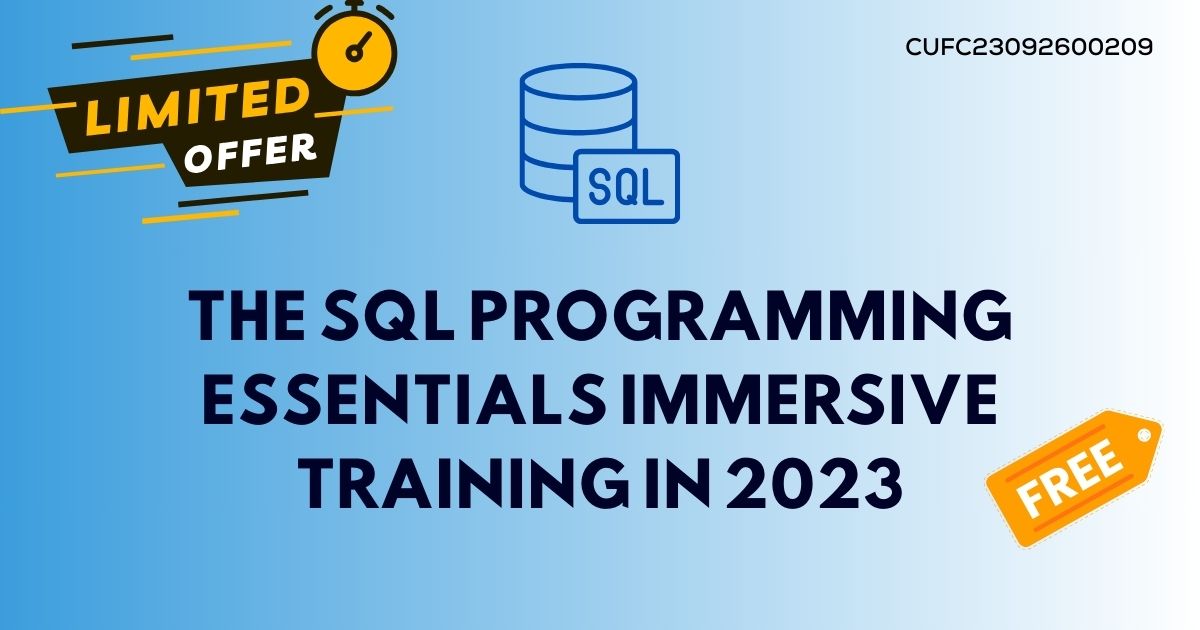 The SQL Programming Essentials Immersive Training in 2023 : Enroll Now for FREE