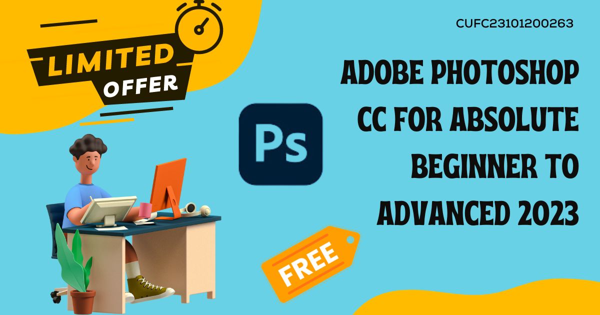 Adobe Photoshop CC For Absolute Beginner to Advanced 2023