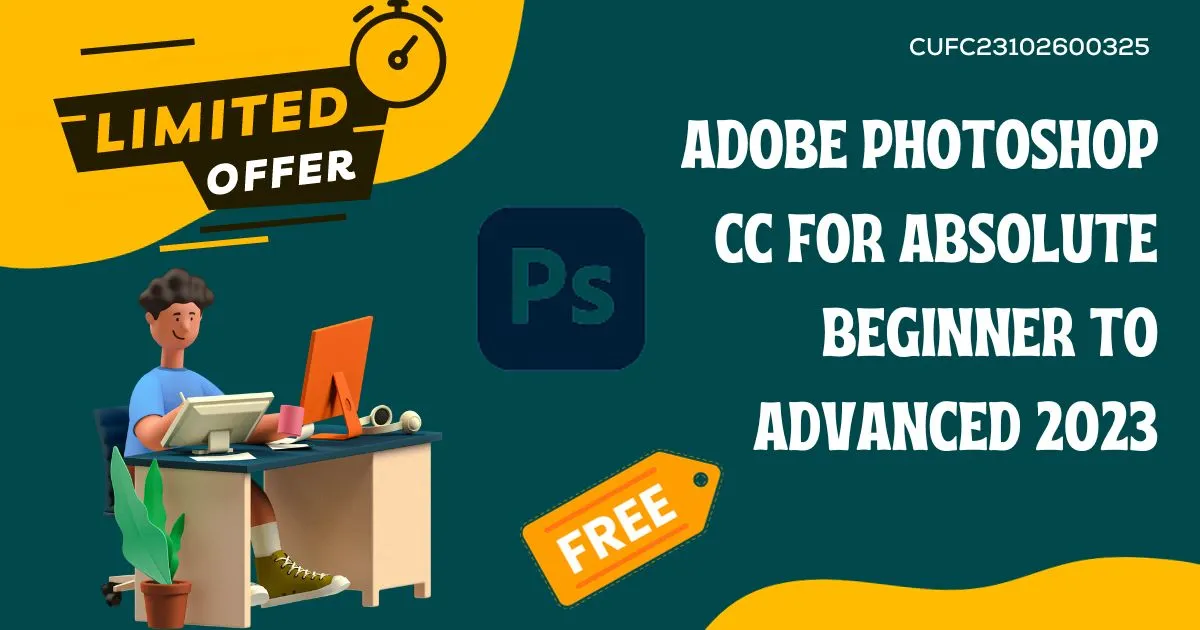 Adobe Photoshop CC For Absolute Beginner to Advanced 2023