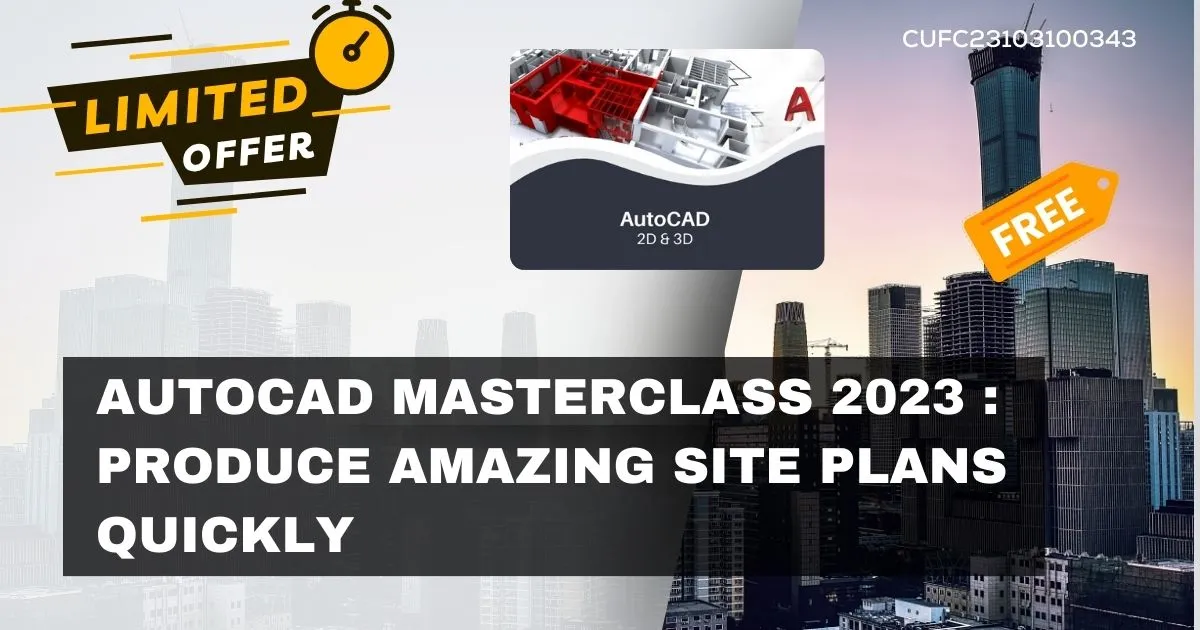 AutoCAD MasterClass 2023 Produce Amazing Site Plans Quickly