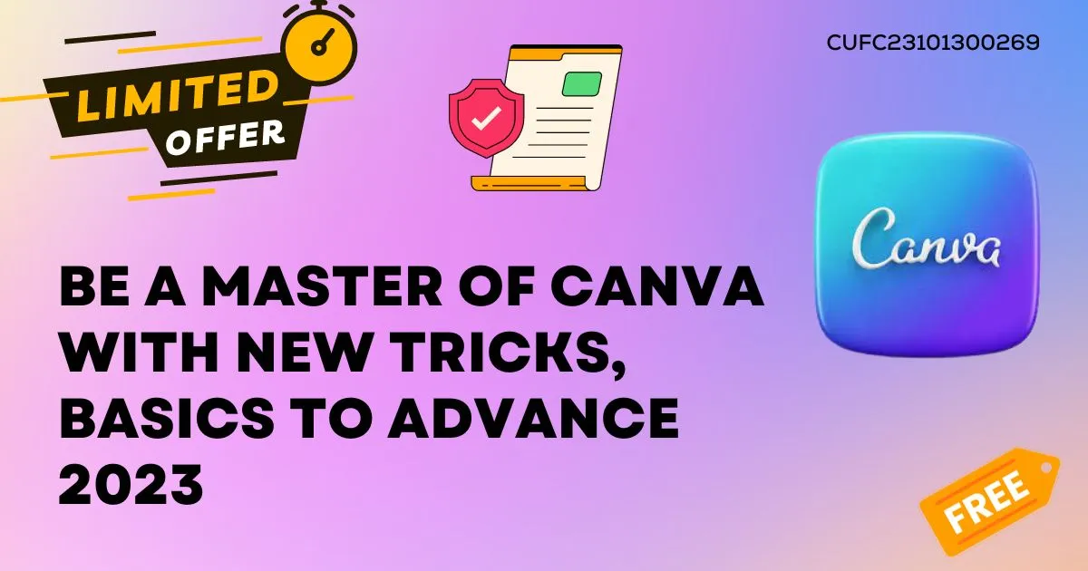 Be A Master Of Canva With New Tricks, Basics To Advance 2023