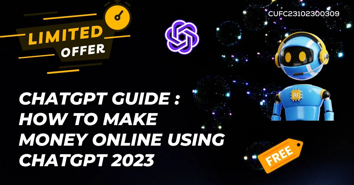 ChatGPT Guide How to Make Money Online Using ChatGPT 2023