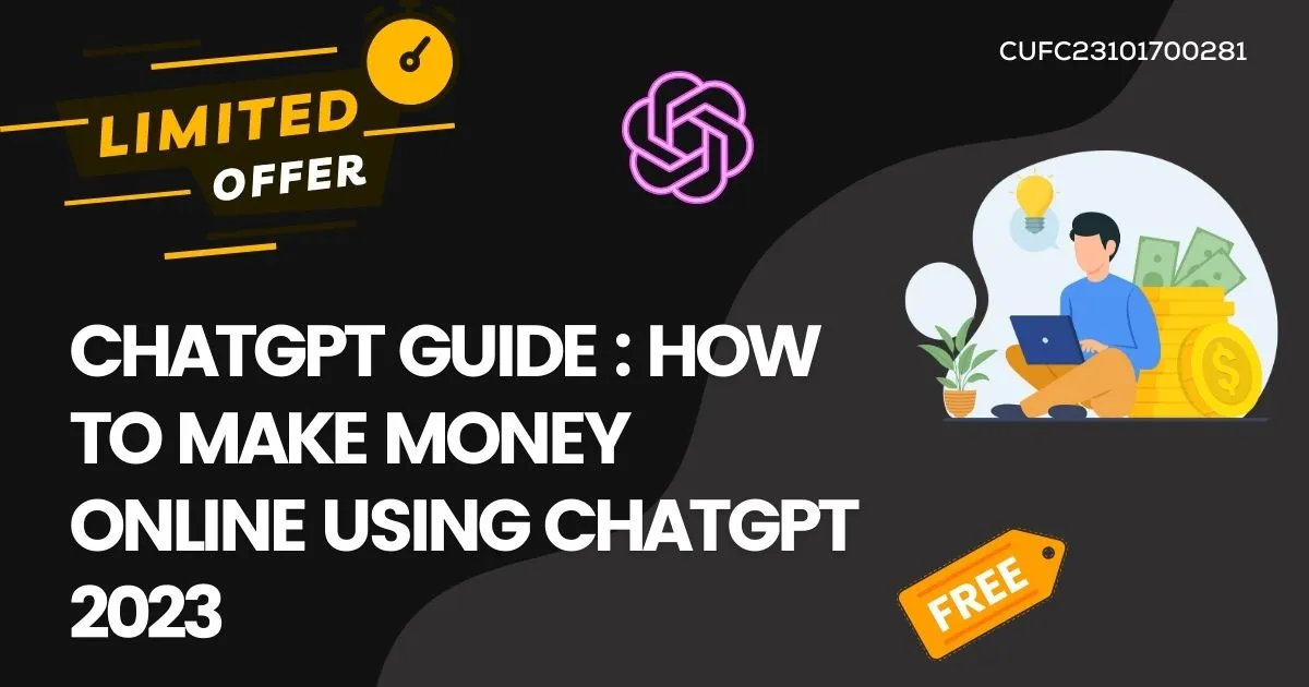 ChatGPT Guide How to Make Money Online Using ChatGPT 2023