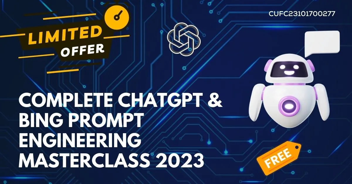 Complete ChatGPT & Bing Prompt Engineering Masterclass 2023