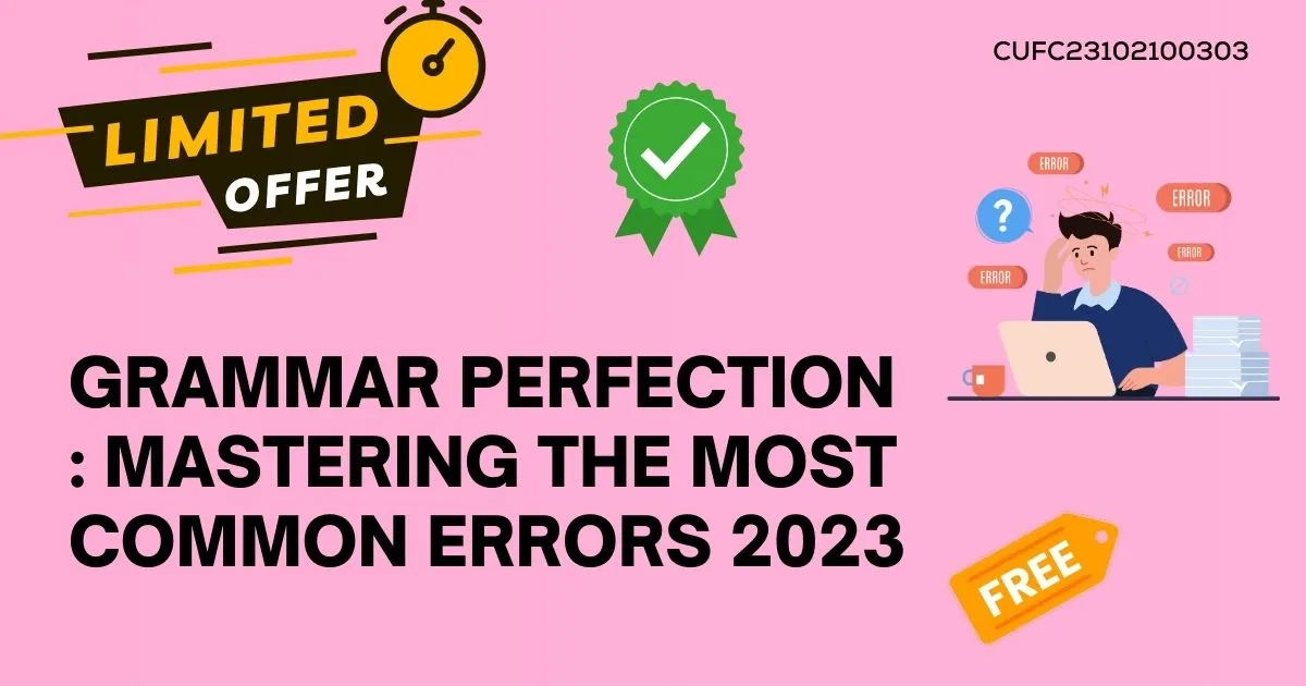 Grammar Perfection Mastering the Most Common Errors 2023