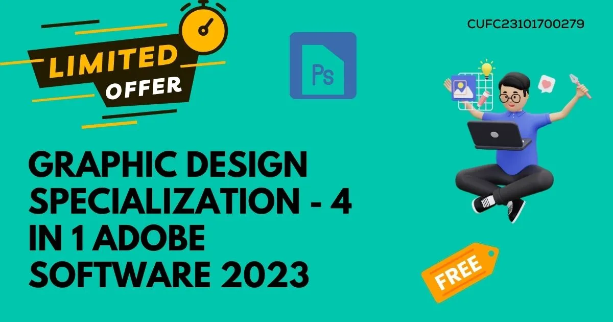 Graphic Design Specialization - 4 in 1 Adobe software 2023