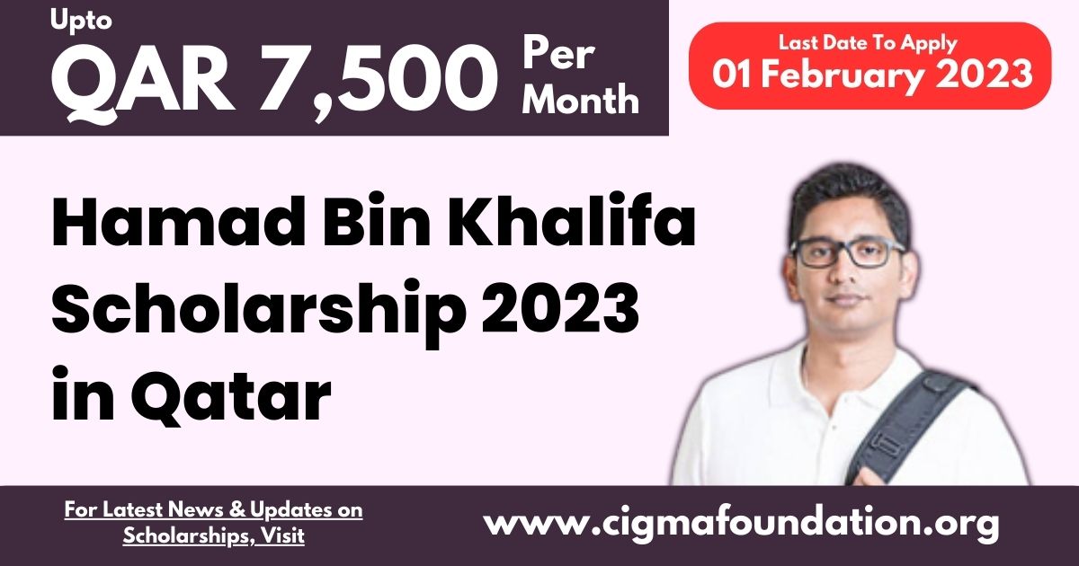 Hamad Bin Khalifa Scholarship 2023-24 in Qatar : Announced, Apply Online, Last Date