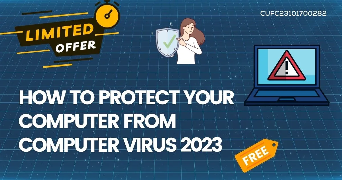 How to protect your computer from Computer Virus 2023