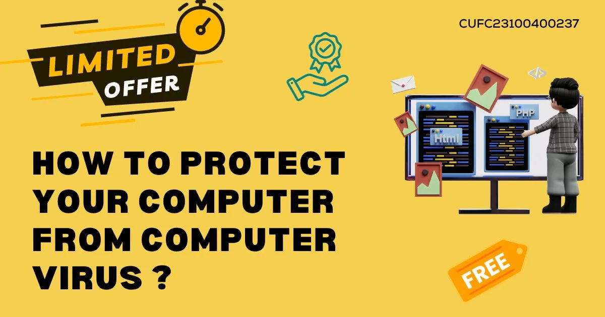 How to protect your computer from Computer Virus ?