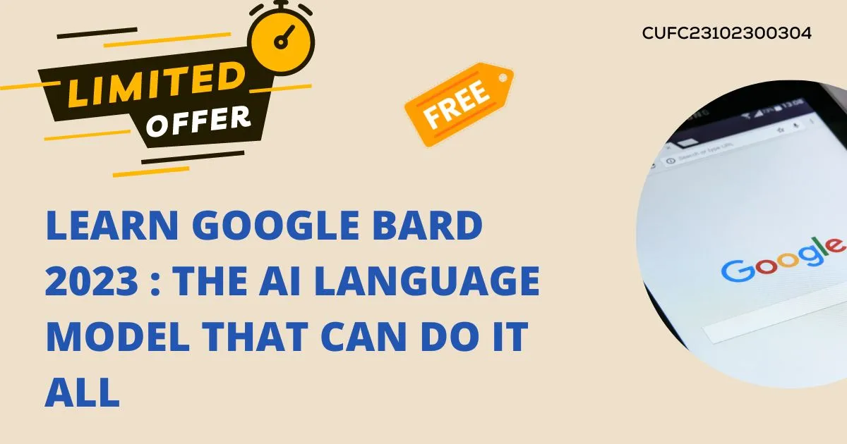 Learn Google Bard 2023 The AI Language Model That Can Do It All