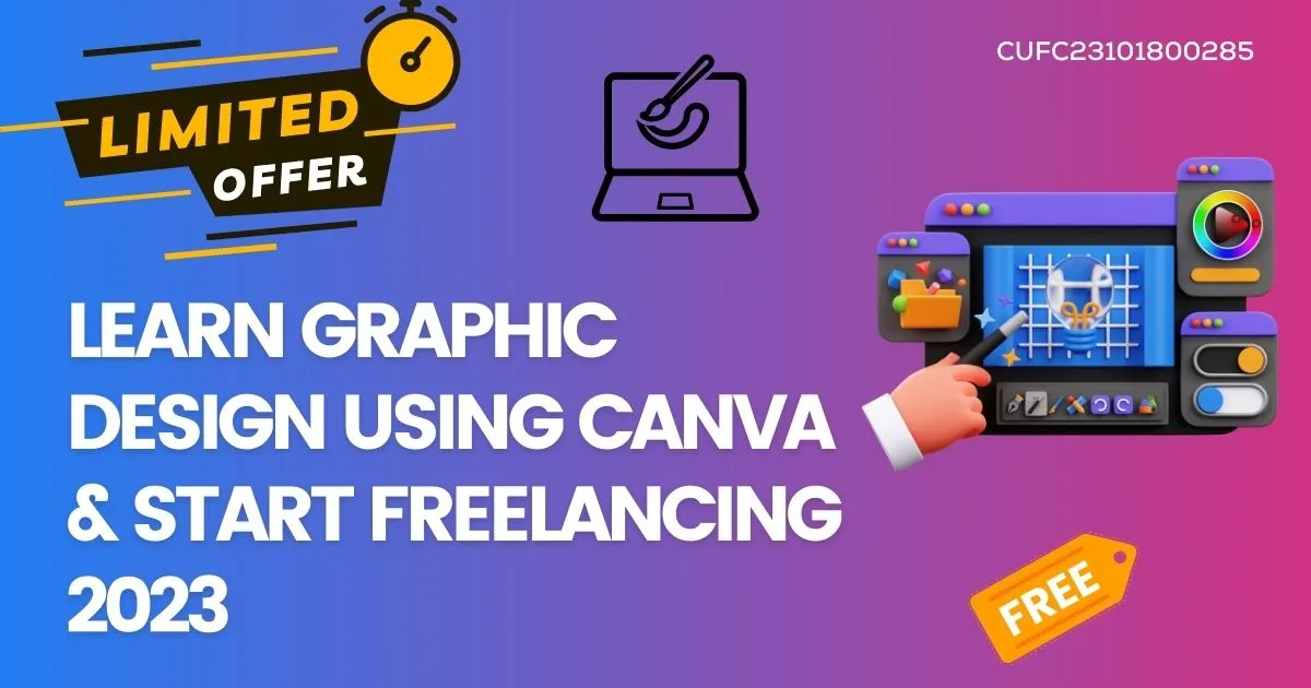 Learn Graphic Design using Canva & Start Freelancing 2023