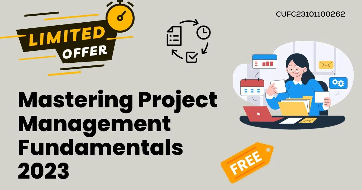 Mastering Project Management Fundamentals 2023