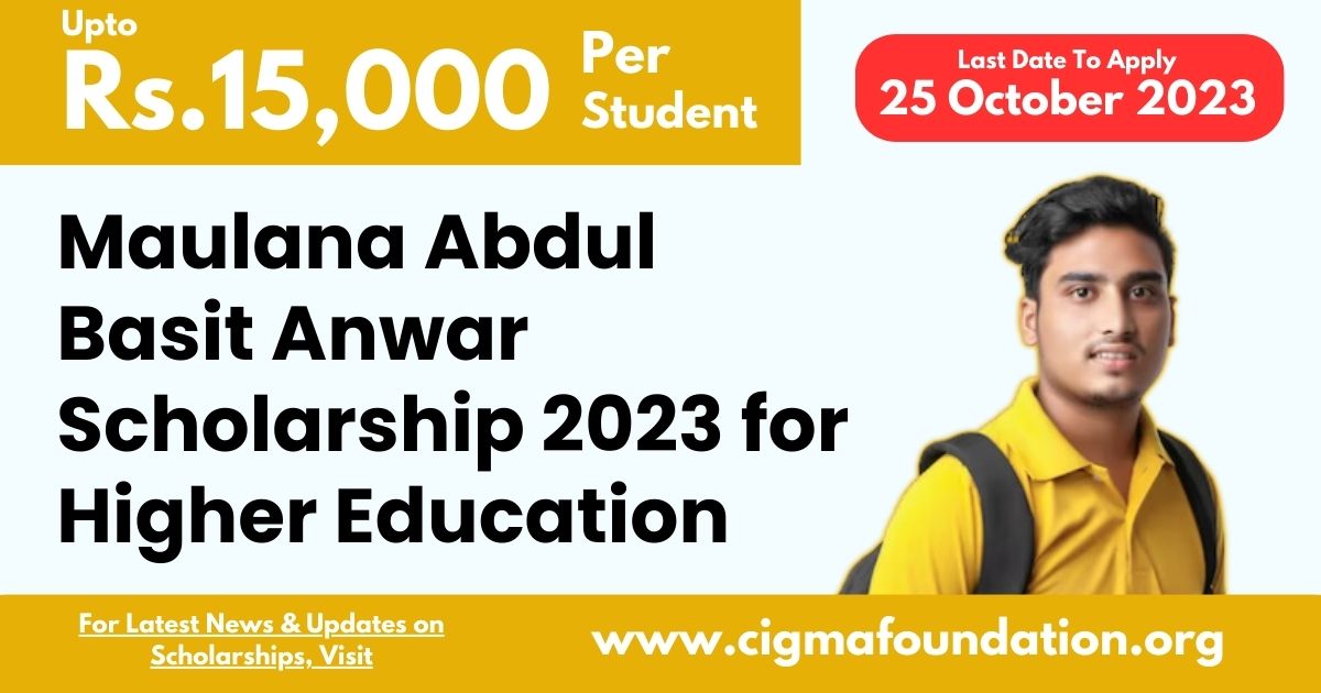 Maulana Abdul Basit Anwar Scholarship 2023 for Higher Education : Application Link, Eligibility, Last Date