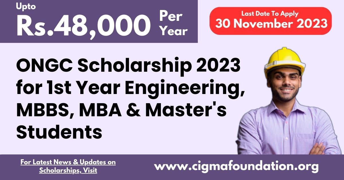 ONGC Scholarship 2023 for 1st Year Engineering, MBBS, MBA & Master’s Students