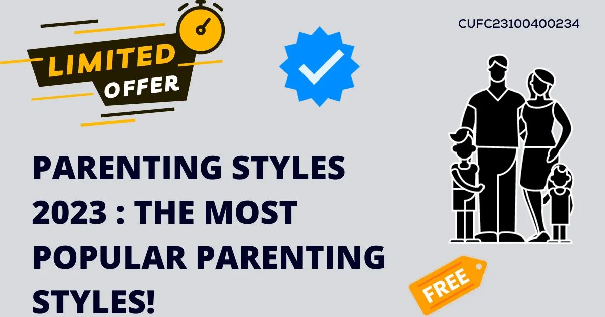 Parenting Styles 2023 : The Most Popular Parenting Styles!