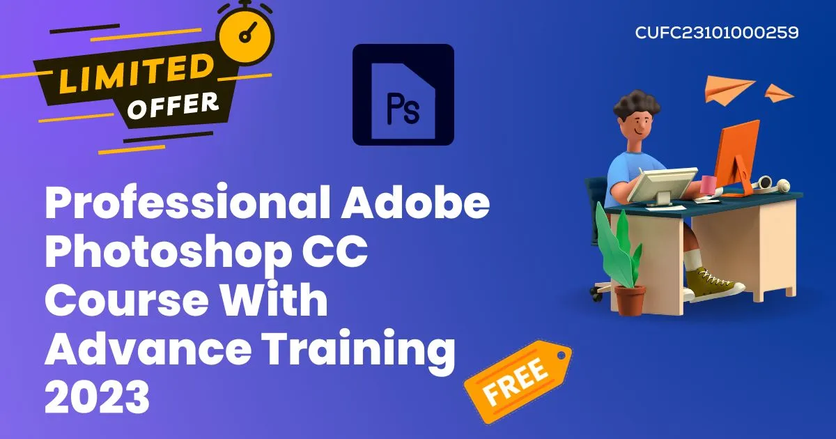 Professional Adobe Photoshop CC Course With Advance Training 2023