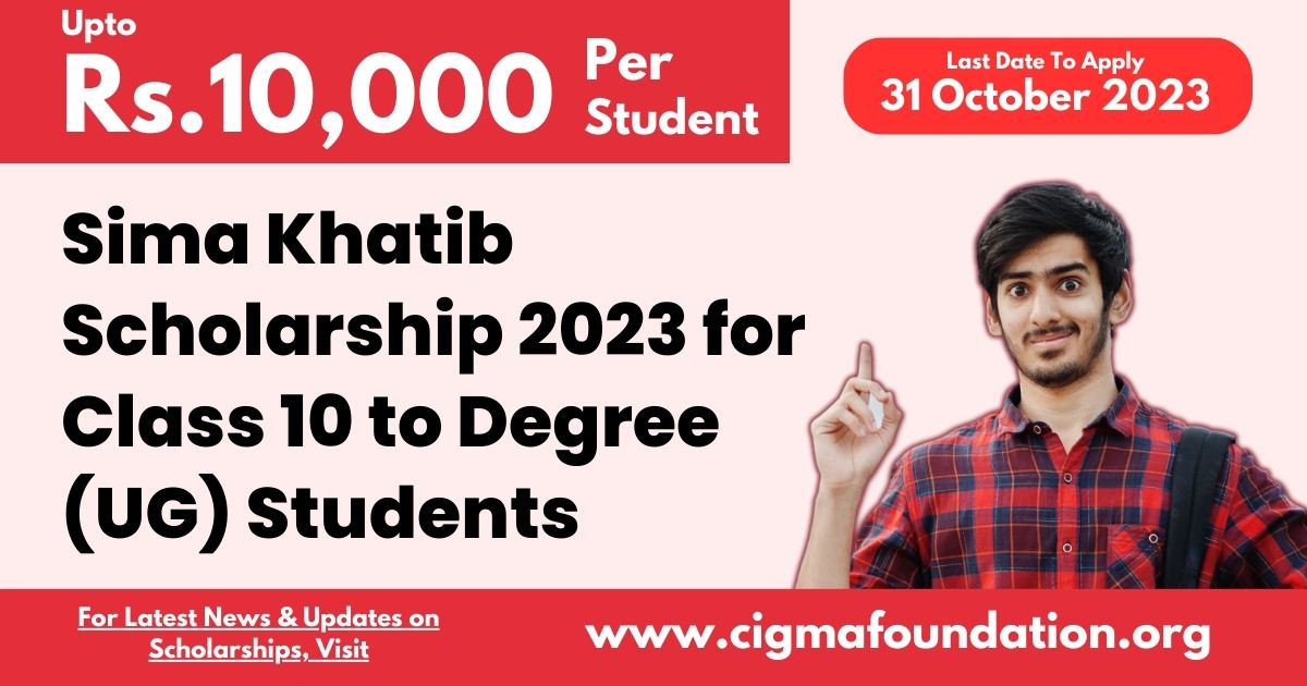 Sima Khatib Scholarship 2023 for Class 10 to Degree (UG) Students : Announced