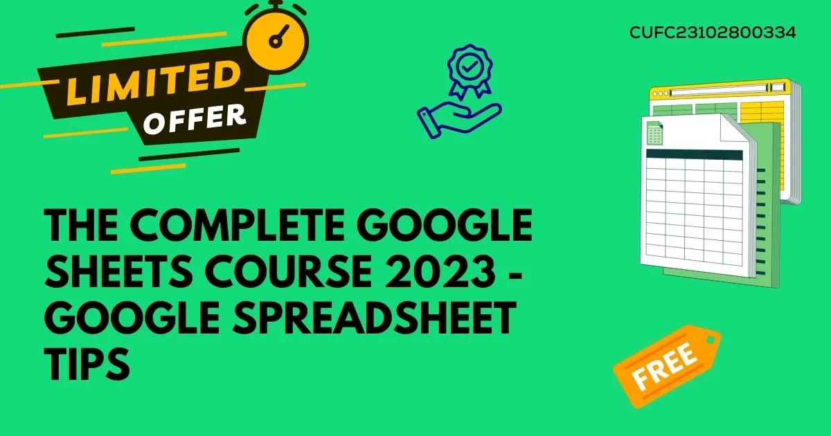 The Complete Google Sheets Course 2023 - Google Spreadsheet Tips
