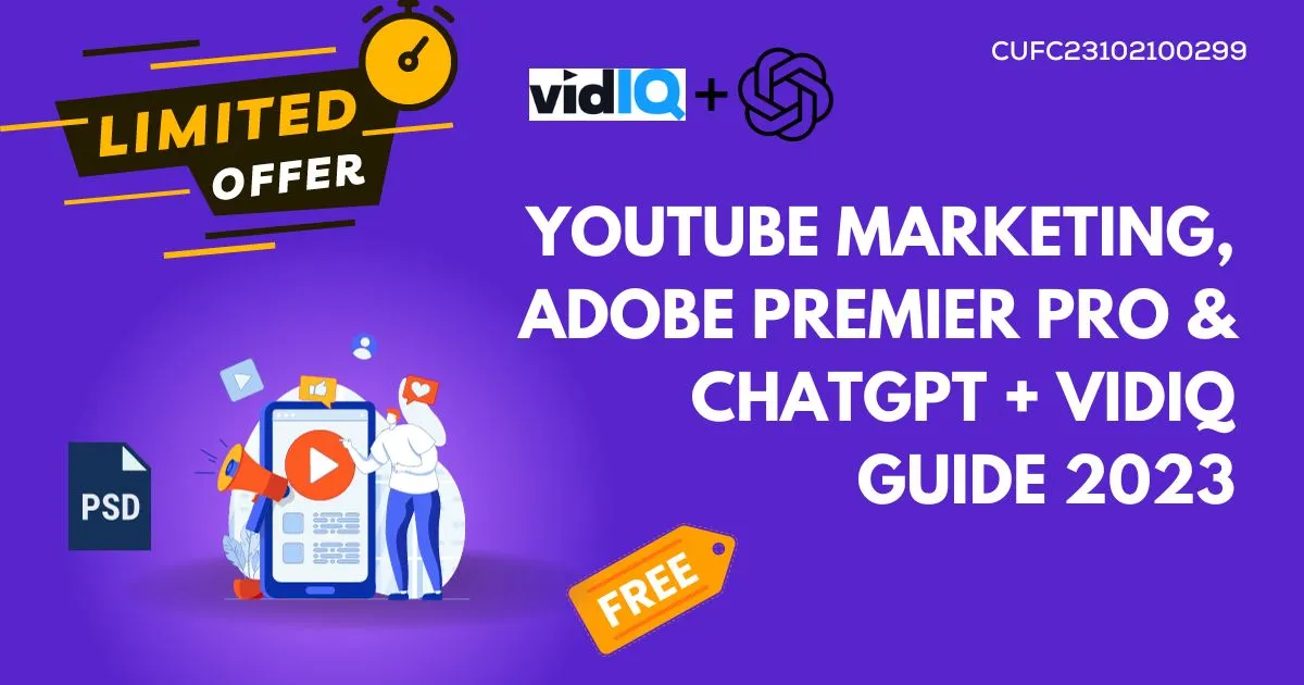 YouTube Marketing, Adobe Premier Pro & ChatGPT + VidIQ Guide 2023