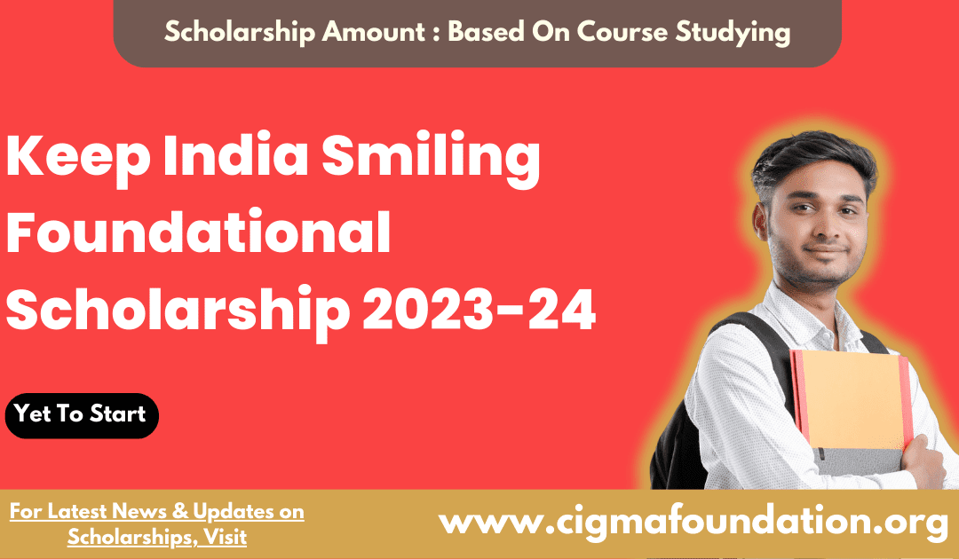 keep India Smiling Foundational Scholarship