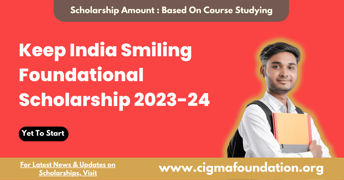 Keep India Smiling Foundation Scholarship