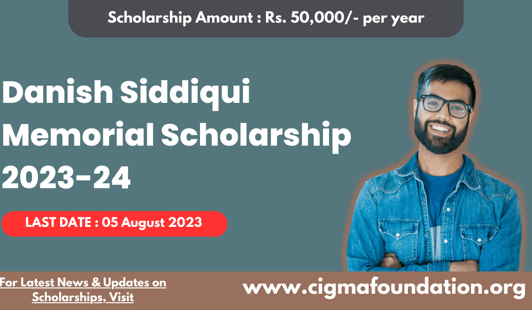 Danish Siddiqui Memorial Scholarship 2023-24