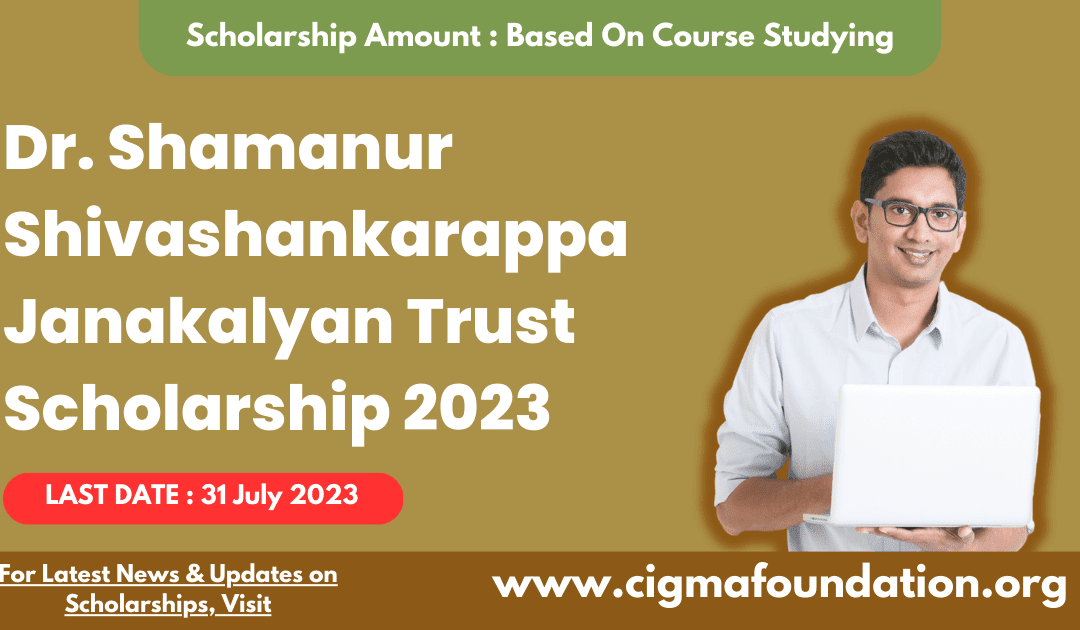 Dr. Shamanur Shivashankarappa Janakalyan Trust Scholarship 2023