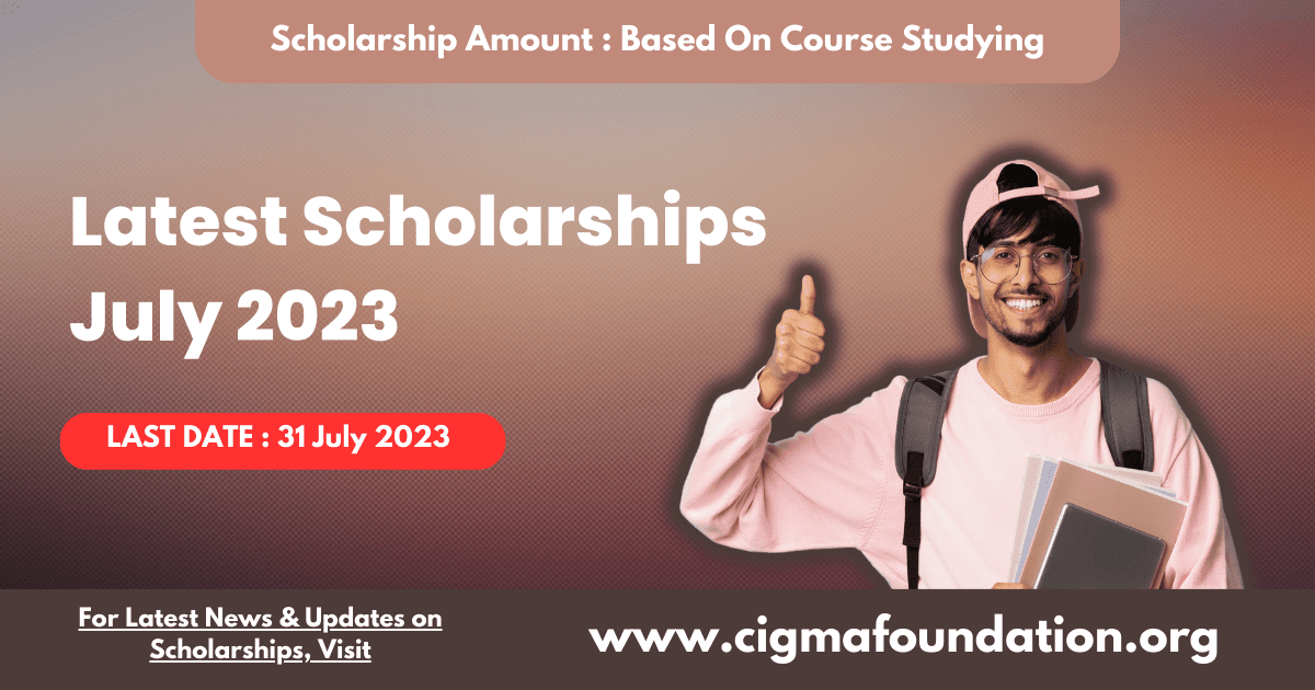 Latest Scholarships July 2023