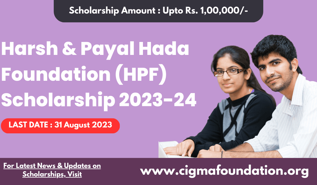 Harsh & Payal Hada Foundation (HPF) Scholarship 2023-24