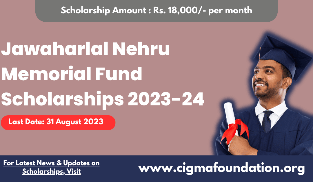 Jawaharlal Nehru Memorial Fund Scholarships 2023-24