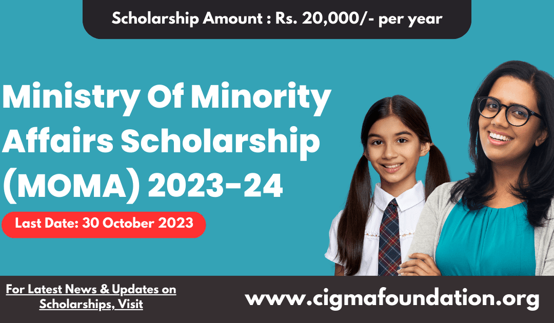 Ministry Of Minority Affairs Scholarship (MOMA) 2023-24