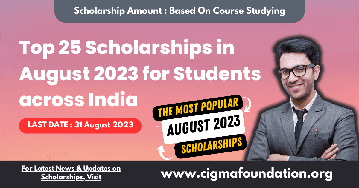 Top 25 Scholarships in August 2023 for Students across India